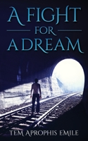 A Fight for a Dream 1733583661 Book Cover