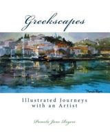 GREEKSCAPES Journeys with an Artist 1508860564 Book Cover