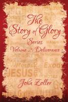 The Story of Glory: Volume 2: Deliverance (The Story of Glory Series) 1517332621 Book Cover