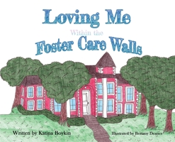 Loving Me Within the Foster Care Walls 1951300602 Book Cover
