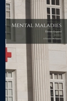 Mental Maladies: A Treatise On Insanity 1015751253 Book Cover