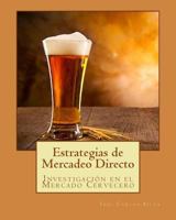 Estrategias de Mercadeo Directo: Investigación en el Mercado Cervecero 1979598789 Book Cover