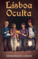 Lisboa Oculta (Aventuras Lusitanas) (Portuguese Edition) B0F9GMCWGD Book Cover