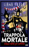 Trappola Mortale (GialloNero X Lupiero) 8868170558 Book Cover