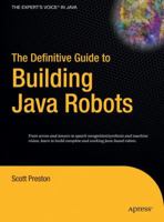 The Definitive Guide to Building Java Robots (The Definitive Guide to) 1590595564 Book Cover
