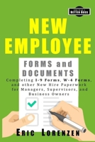 New Employee Forms and Documents: Completing I-9 Forms, W-4 Forms, and other New Hire Paperwork for Managers, Supervisors, and Business Owners 1732652090 Book Cover