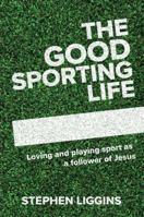 The Good Sporting Life 1925424642 Book Cover