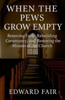 When The Pews Grow Empty B0F9ZPYHRH Book Cover
