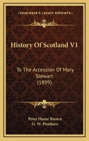 History Of Scotland V1: To The Accession Of Mary Stewart 1436873762 Book Cover