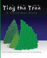 Tiny the Tree: A Christmas Story 1097499987 Book Cover