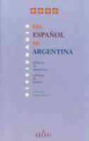 Diccionario Del Espanol De Argentina/ The Dictionary of the Spanish of Argentina: Espanol De Argentina, Espanol De Espana/ Spanish of Argentina, Spanish of Spain 8424922743 Book Cover