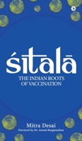 Sitala: The Indian Roots of Vaccination B0DST96X8T Book Cover