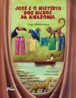José e o mistério dos bichos da Amazônia 8598349240 Book Cover