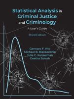 Statistical Analysis in Criminal Justice and Criminology: A User's Guide, Third Edition 1478637846 Book Cover