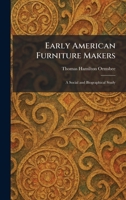 Early American Furniture Makers: A Social and Biographical Study 102561559X Book Cover