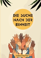 Die Suche nach der Einheit: Eine Geschichte über Mut, Freundschaft und Hoffnung (German Edition) 3384577833 Book Cover