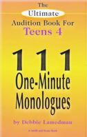 The Ultimate Audition Book for Teens: 111 One Minute Monologues (The Ultimate Audition Book for Teens, Volume 4) 1575253534 Book Cover
