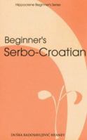 Beginner's Serbo-Croatian (Hippocrene Beginner's Series) 0781808456 Book Cover