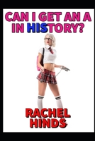 Can I Get An A In History? B0C1J4L5WS Book Cover