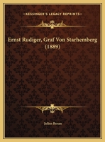 Ernst Rudiger, Graf Von Starhemberg 1160732507 Book Cover