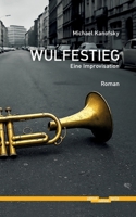 Wulfestieg: Ein Improvisation 3695171367 Book Cover