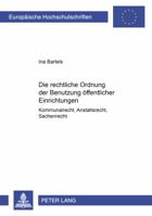 Die Rechtliche Ordnung Der Benutzung Oeffentlicher Einrichtungen: Kommunalrecht, Anstaltsrecht, Sachenrecht 3631370288 Book Cover