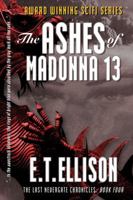 The Ashes of Madonna 13 (The Last Nevergate Chronicles) 0996582290 Book Cover