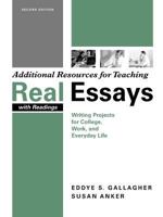 Additional Resources For Teaching   Real Essays With Readings: Writing Projects For College, Work, And Everyday Life 0312440324 Book Cover