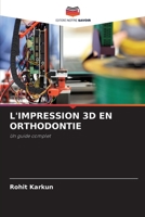 L'IMPRESSION 3D EN ORTHODONTIE: Un guide complet 6205973049 Book Cover