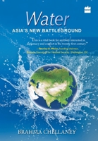 Water: Asia's New Battleground 9350291614 Book Cover