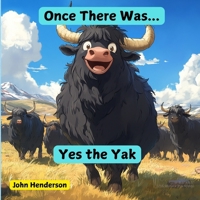 Once There Was...nThe Yes Yak B0F1FQPG64 Book Cover