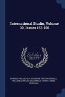 International Studio, Volume 39, Issues 153-156 1022660055 Book Cover