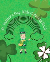 St. Patrick's Day Kids Coloring Book B08Y4LD1Z3 Book Cover