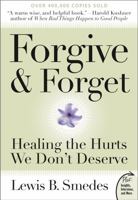 Forgive and Forget: Healing the Hurts We Don't Deserve 0671730304 Book Cover