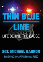 Thin Blue Line: Life Behind the Badge B0HB3G99JH Book Cover