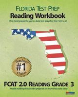 Florida Test Prep Reading Workbook Fcat 2.0 Reading Grade 3: Aligned to the 2011-2012 Florida Fcat 2.0 Reading Test 1463609531 Book Cover