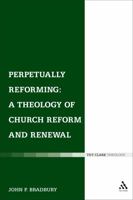 Perpetually Reforming: A Theology of Church Reform and Renewal 0567656896 Book Cover