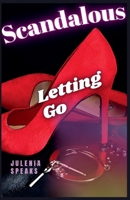 Scandalous: Letting Go B0CK724DJX Book Cover