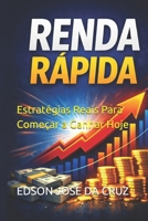 Renda Rápida: Estratégias Reais Para Começar a Ganhar Hoje (Portuguese Edition) B0GT4XJLQW Book Cover