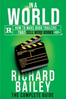 In A World: How to Make Book Trailers that Sell More Books B0863RS5BW Book Cover