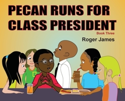 Pecan Runs for Class President 1495157024 Book Cover