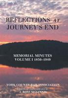 Reflections at Journey's End: Memorial Minutes Volume I 1850-1949 1982214236 Book Cover