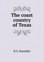 The coast country of Texas 1175480355 Book Cover