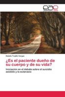 ¿Es el paciente dueño de su cuerpo y de su vida? 6202137886 Book Cover