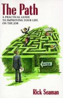 The Path: A Practical Guide to Improving Your Life on the Job 0966477855 Book Cover