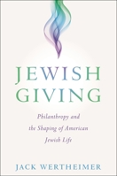 Jewish Giving: Philanthropy and the Shaping of American Jewish Life 147983632X Book Cover