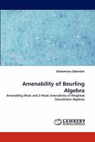 Amenability of Beurling Algebra: Amenability,Weak and 2-Weak Amenability of Weighted Convolution Algebras 3843365482 Book Cover