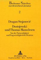 Dostojewski Und Thomas Mann Lesen: Von Der Notwendigkeit Und Fragwuerdigkeit Des Deutens 3820496777 Book Cover