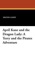 April Kane and the Dragon Lady 1434492702 Book Cover