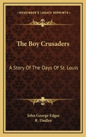 The Boy Crusaders 1514182807 Book Cover